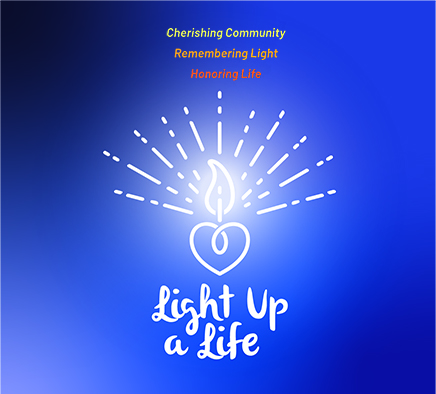 Cherishing Community, Remembering Light, Honoring Life, Light Up a Life